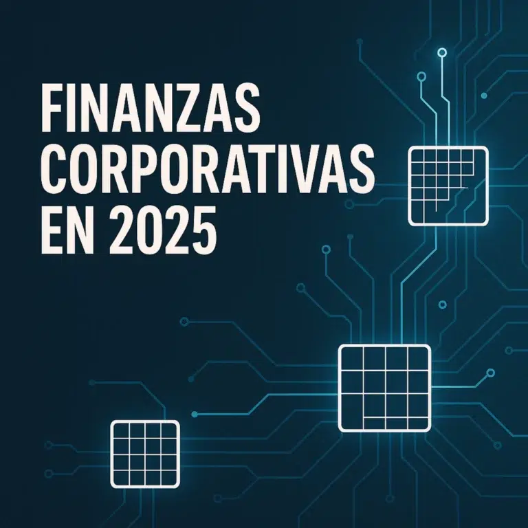 Finanzas corporativas en 2025: cuando la digitalización dejó de ser una promesa